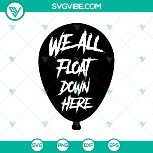 we all float down here ballon svg halloween svg horror svg