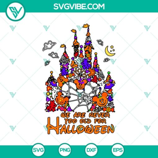 we are never too old for halloween svg disney halloween svg mickey disney svg horror svg