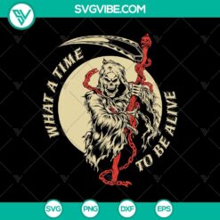 What A Time To Alive SVG, Halloween SVG, Scary SVG, Oct 31 SVG