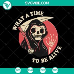 What A TIme To Be Alive SVG, Horror SVG, Halloween SVG