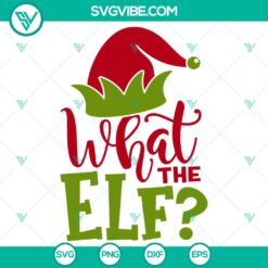 What The Elf SVG, Merry Christmas SVG, Santa Claus SVG, Christmas SVG File