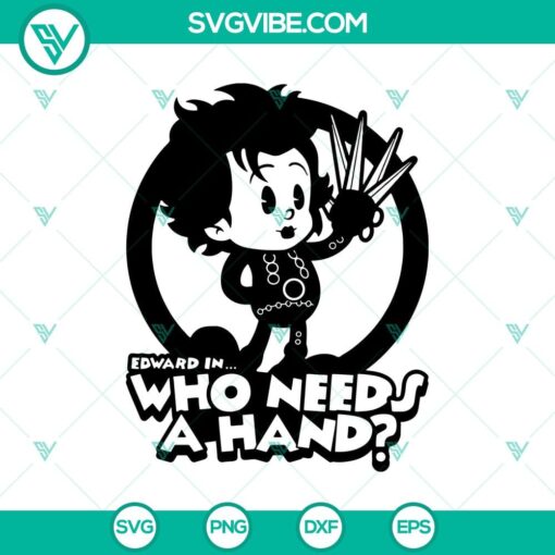 who needs a hand svg edward scissorhands svg halloween svg horror svg