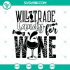 Will Trade Candy for Wine Halloween SVG with spooky Oct 31 theme, perfect for scary holiday crafts.