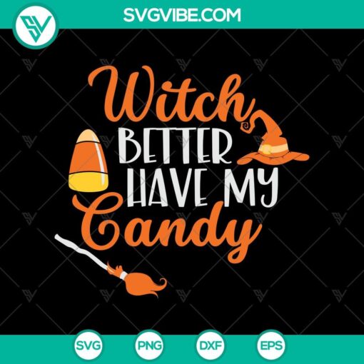 witch better have my candy svg witches svg halloween svg