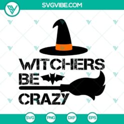"Witchers Be Crazy Halloween Horror SVG design, perfect for Halloween projects. Scary witch theme with detailed graphic elements."