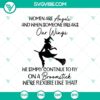Women are angels SVG with witches and Halloween theme, symbolizing strength and resilience. Perfect for spooky season crafts.