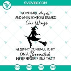 Women Are Angels And When Someone Breaks Our Wings SVG, Witches SVG, Halloween SVG