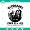 Woodsboro Horror Film Club SVG design with Halloween, scary, and horror elements for Halloween enthusiasts.