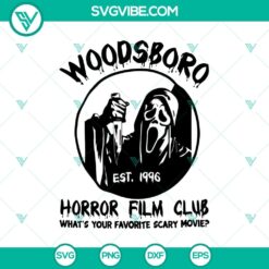 Woodsboro Horror Film Club What’s Your Favorite Scary Movie? SVG, Scream Ghost SVG, Halloween Movies SVG