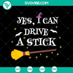 Yes I Can Drive a Stick Halloween Witch SVG, Halloween Scary SVG, Halloween SVG