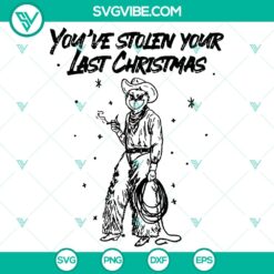 You’ve Stolen Your Last Christmas SVG DXF EPS PNG Files