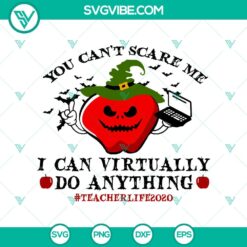 You Can’t Scare Me I Can Virtually Do Anything SVG, Teacher Life SVG, Skull Apple SVG, Halloween SVG