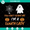 Lunch Lady Halloween SVG with spooky "You Can't Scare Me" text, perfect for Oct 31 decor.