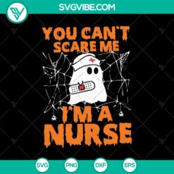 You Can’t Scare Me I’m a Nurse SVG, Boo Boo SVG, Halloween SVG