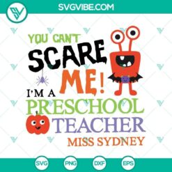 You Can’t Scare Me I’m a Preschool Teach SVG, Scary SVG, Halloween SVG