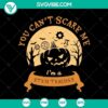 "You Can't Scares Me I'm a STEM Teacher SVG, Halloween design with spooky elements, ideal for scary-themed projects."