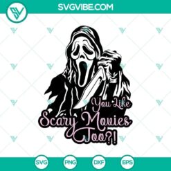 You Like Scary Movies Too! SVG, Halloween SVG, Ghost SVG