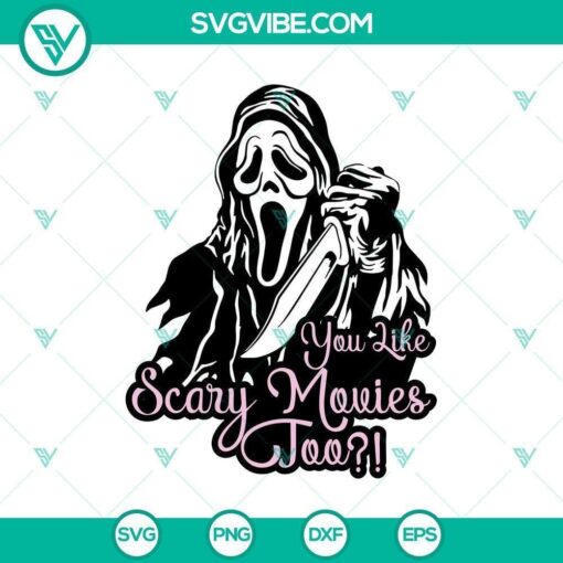 you like scary movies too svg halloween svg ghost svg