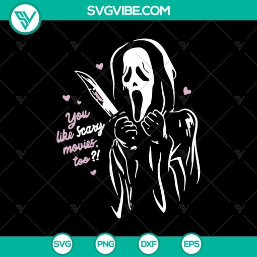 you like scary movies too svg halloween svg scary svg horror svg