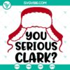"You serious Clark SVG featuring Merry Christmas and Winter Hat design, perfect for holiday crafts and decorations"