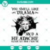 "You Smell Like Drama And a Headache Please Get Away From Me SVG featuring Hocus Pocus and Halloween elements, ideal for festive crafting projects."