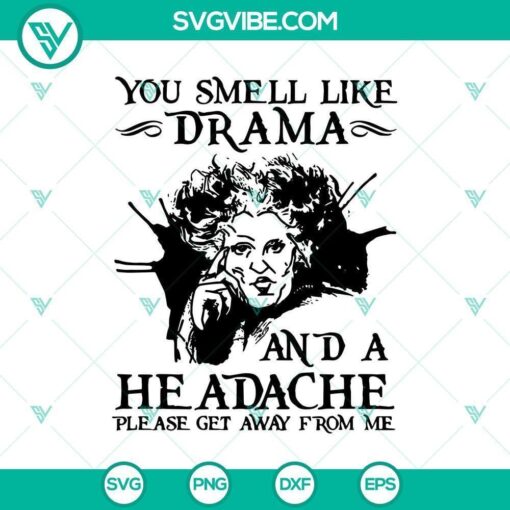 you smell like drama and a headache please svg scary svg halloween svg