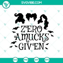 Halloween, Hocus Pocus SVG, SVG Files, Zero Amucks Given SVG, Halloween SVG, 18